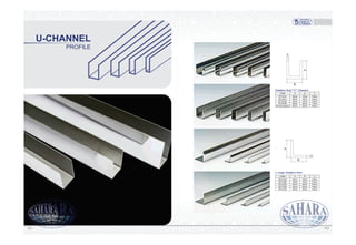 154
PROFILE
U-CHANNEL
A
B
A B CCODE
A
C
B
30mm 15mm 0.9mm
40mm 15mm 0.9mm
20mm 14mm 0.9mm
30mm 20mm 1.0mm
50mm 20mm 50mm
C
A B CCODE
L-Angle Stainless Steel
Stainless Steel "U" Channel
RT-LC/A4 10mm 10mm 0.4mm
RT-LC/B5 15mm 15mm 0.5mm
RT-LC/C6 20mm 20mm 0.6mm
RT-UC/I3
RT-UC/L3
RT-UC/N3
RT-UC/R3
RT-UCA-525/D3
RT-LC/D6
RT-LC/E6
25mm 25mm 0.6mm
0.6mm30mm 30mm
153
 