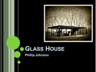 Glass House Phillip Johnson 