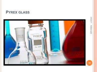 PYREX GLASS
3/5/2017
10
RABIAAZIZ
 