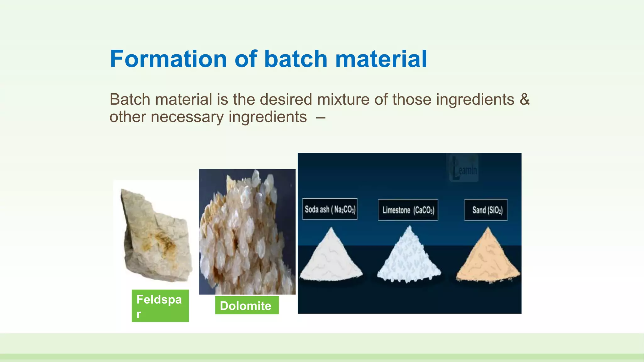 Glass industry.The following steps are used for the manufacture process ...