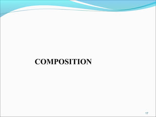 17
COMPOSITION
 