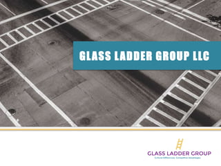 GLASS LADDER GROUP LLC
 