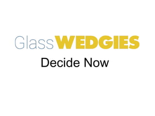 Decide Now
 