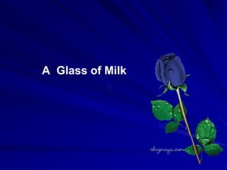 A  Glass of Milk   