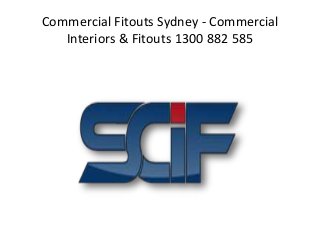 Commercial Fitouts Sydney - Commercial
Interiors & Fitouts 1300 882 585
 
