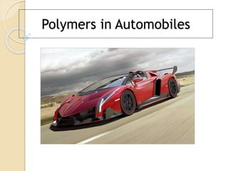 Polymers in Automobiles 
 