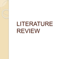 LITERATURE 
REVIEW 
 