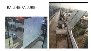 RAILING FAILURE -
 