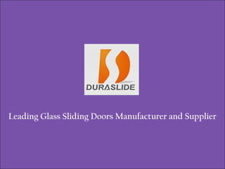 Leading Glass Sliding Doors Manufacturer and Supplier
 
