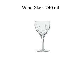 Wine Glass 240 ml
 