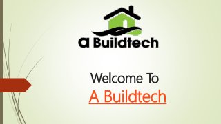 Welcome To
A Buildtech
 