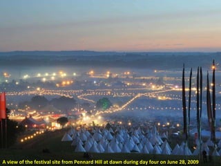 A view of the festival site from Pennard Hill at dawn during day four on June 28, 2009 
