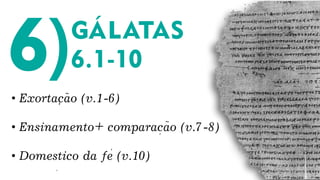 ´
• Exortacao (v.1-6)
• Ensinamento+ comparacao (v.7-8)
• Domestico da fe (v.10)
‘
‘
‘
~
~
 