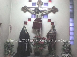 Gálatas 2,17-21 Estoy crucificado con Cristo,
fernandomalchanrosas@yahoo.com.mx
 