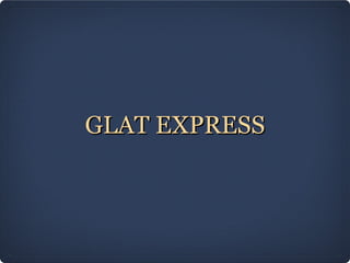 GLAT EXPRESS 