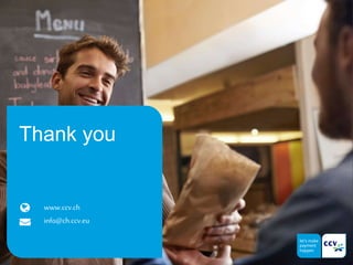 www.ccv.ch
info@ch.ccv.eu
Thank you
 