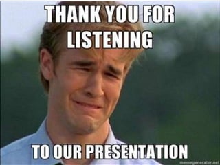 Thank You For Listening To Our Presentation Funny thank-you-for-listening-to-our-presentation-funny