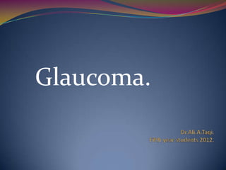 Glaucoma.
 