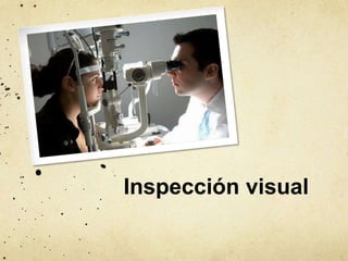 Inspección visual
 
