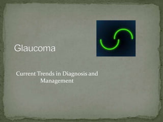 Current Trends in Diagnosis and
Management
 