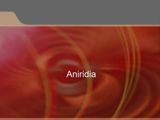 Aniridia
 