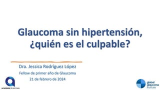 Dra. Jessica Rodríguez López
Fellow de primer año de Glaucoma
21 de febrero de 2024
 