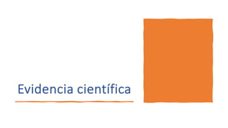 Evidencia científica
 