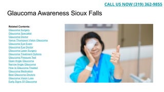Glaucoma Awareness Sioux Falls
Related Contents:
Glaucoma Surgery
Glaucoma Specialist
Glaucoma Doctor
Vance Thompson Vision Glaucoma
Glaucome Eye Exam
Glaucoma Eye Doctor
Glaucoma Laser Surgery
Glaucoma Treatment Options
Glaucoma Pressure Test
Open Angle Glaucoma
Narrow Angle Glaucoma
How Is Glaucoma Treated
Glaucoma Medication
Best Glaucoma Doctors
Glaucoma Vision Loss
Early Signs Of Glaucoma
CALL US NOW (319) 362-9855
 