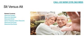 Slt Versus Alt
Related Contents:
Glaucoma Surgery
Glaucoma Specialist
Glaucoma Doctor
Vance Thompson Vision Glaucoma
Glaucome Eye Exam
Glaucoma Eye Doctor
CALL US NOW (319) 362-9855
 