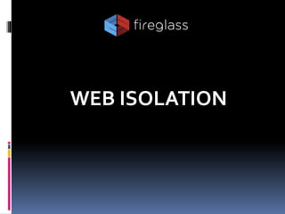 WEB ISOLATION
 