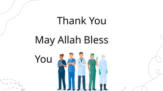 Thank You
May Allah Bless
You
 