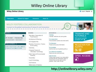 Willey Online Library
http://onlinelibrary.wiley.com/
 