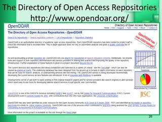 The Directory of Open Access Repositories
http://www.opendoar.org/
26
 