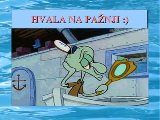 HVALA NA PAŽNJI :)HVALA NA PAŽNJI :)
 