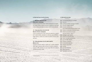 La libertad tiene muchas facetas: 
2 | Mercedes-Benz GLA 250 
Plata polar metalizado 
Línea de equipamiento Urban, llantas de aleación en diseño 
de 5 radios dobles, paquete exclusivo, tapizado en cuero gris 
cristal, moldura de madera de álamo marrón claro satinado 
10 | Mercedes-Benz GLA 220 CDI 
Marrón Oriente metalizado 
Línea de equipamiento Style, llantas de aleación en diseño 
de 5 radios dobles, tapizado en símil de cuero ARTICO 
beige Sáhara, moldura de madera de álamo marrón claro 
satinado 
18 | Mercedes-Benz GLA 45 AMG 4MATIC 
Blanco cirro 
Llantas de aleación AMG en diseño de 10 radios, paquete 
AMG Night, paquete AMG de fibra de carbono, paquete 
exclusivo AMG, tapizado en cuero negro RED CUT, moldura 
de fibra de carbono AMG 
Las ilustraciones pueden mostrar, también, equipos opcionales y accesorios no pertenecientes 
al equipamiento de serie. 
La libertad lo es todo: 
26 | Innovaciones para su movilidad 
28 | Motores 
30 | Cambio de doble embrague 7G-DCT 
31 | Tracción integral 4MATIC 
32 | Avisador de distancia 
COLLISION PREVENTION ASSIST PLUS 
34 | Sistema multimedia COMAND Online 
35 | Sistema de sonido surround 
Harman Kardon® Logic 7® 
36 | Intelligent Light System 
37 | Cámara de marcha atrás 
38 | Techo corredizo panorámico 
40 | GLA 45 AMG 4MATIC 
44 | Equipos y paquetes 
55 | Accesorios originales 
56 | Equipos opcionales 
58 | Llantas 
60 | Servicio Postventa 
62 | Datos técnicos 
65 | Tapizados y pinturas 
 