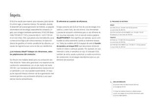 Ímpetu. 
El GLA ha nacido para inspirar, para impulsar y para alentar. 
En primer lugar, a nosotros mismos. Por ejemplo, durante 
el desarrollo de la actual generación de motores, un paquete 
ultramoderno de tecnología, especialmente compacto y li­gero, 
que consigue resultados asombrosos. El GLA 250 desa­- 
rrolla 155 kW (211 CV) y consume sólo 6,1–6,0 l/100 km 
en el ciclo mixto. Esto, que parece una contradicción, es la 
consecuencia lógica del turbocompresor, la inyección 
directa de gasolina, el mando variable de las válvulas y un 
equipo de ingenieros que nunca se dan por satisfechos. 
¿Los motores diésel? Trabajan sin vibraciones, salvo 
las palpitaciones del conductor. 
Se ofrecen tres modelos diésel para una conducción aún 
más eficiente. Todos ellos garantizan una experiencia de 
conducción sobresaliente con un par motor de hasta 
350 Nm. Las maniobras de adelantamiento transcurren en 
un santiamén y con una suavidad sorprendente. Un equi­- 
po de inyección directa common rail de la generación más 
reciente permite una combustión eficiente y una suavi­- 
dad de marcha extraordinaria. 
El referente en cuestión de eficiencia. 
El bajo consumo del GLA es fruto de una tecnología inno­vadora 
y, sobre todo, de una actitud. Una mentalidad 
y pautas de actuación coherentes para un uso eficiente de 
los recursos naturales. Con el aval de nuestra palabra: 
BlueEFFICIENCY. Esto significa, por ejemplo, que el com­bustible 
se utiliza solamente cuando es realmente necesa­rio. 
Todos los modelos del GLA equipan de serie la función 
de parada y arranque ECO, que desconecta temporal­mente 
el motor a vehículo parado. Por ejemplo, en una 
retención o ante un semáforo en rojo. El indicador ECO, 
también de serie, ayuda a practicar un estilo económico 
de conducción, la estrategia más efectiva para un uso 
eficiente del automóvil. 
El programa de motores 
Diésel: 
GLA 200 CDI con 100 kW (136 CV) de potencia 
y un par motor de 300 Nm 
GLA 220 CDI/GLA 220 CDI 4MATIC con 125 kW (170 CV) 
de potencia y un par motor de 350 Nm 
Gasolina: 
GLA 200 con 115 kW (156 CV) de potencia 
y un par motor de 250 Nm 
GLA 250/GLA 250 4MATIC con 155 kW (211 CV) de potencia 
y un par motor de 350 Nm 
Más información 
Encontrará todos los datos técnicos del GLA 
en las páginas 62/63. 
Un motor tan potente merece un capítulo propio: 
a partir de la página 40 encontrará información sobre 
el GLA 45 AMG 4MATIC. 
 