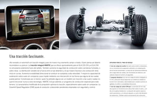 31 
Una tracción fascinante. 
«No necesito un automóvil con tracción integral, pues me muevo muy raramente campo a través.» Quien piensa así debería 
reconsiderar su postura. La tracción integral 4MATIC que se ofrece opcionalmente para el GLA 220 CDI y el GLA 250 
no entusiasma solamente fuera del asfalto. También aumenta la seguridad de conducción sobre carreteras húmedas, o 
sobre nieve. La distribución variable de la fuerza entre el eje delantero y el eje trasero favorece una conducción diná­mica 
en curvas. Aumenta la estabilidad direccional al conducir en autopista a alta velocidad. Y mejora la capacidad de 
aceleración sobre suelo sin compactar, pues impide mediante una intervención en los frenos que alguna de las ruedas 
pueda patinar. Convénzase por sí mismo: quien ha pilotado alguna vez un modelo con tracción a las cuatro ruedas no 
querrá renunciar nunca a esta tecnología. 4MATIC incluye además un programa de conducción especial para todo 
terreno. La característica modificada de la propulsión optimiza la tracción, especialmente sobre suelo sin compactar. La 
Downhill Speed Regulation (DSR) ayuda al conductor a descender pendientes empinadas con seguridad y control. 
Opciones para el tren de rodaje 
El tren de rodaje de confort de serie aúna confort y dinamismo, 
con un recorrido de la suspensión suficiente y la compensación 
de las fuerzas transversales. La reducción de variaciones dinámicas 
de la carga sobre las ruedas y de movimientos de balanceo y de 
cabeceo mejora el control y la seguridad. 
El paquete dinámico con tren de rodaje de altura rebajada en 
15 mm y dirección directa deportiva con asistencia variable en 
función de la velocidad y desmultiplicación variable aumenta la 
agilidad, el confort y la estabilidad direccional. 
El tren de rodaje de confort Offroad. La carrocería 30 mm más 
alta supone un incremento de la altura libre sobre el suelo y, con 
ello, de la aptitud todoterreno. La elevación del asiento mejora la 
visión panorámica, y el vehículo adquiere un porte más llamativo 
de todoterreno. También varía la armonización de la dirección. 
 