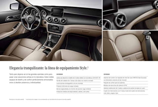 47 
Elegancia tranquilizante: la línea de equipamiento Style.1 
Tanto para dejarse ver en las grandes avenidas como para 
pasar unas vacaciones activas en la naturaleza. Estos nobles 
equipos de diseño y de confort perfectamente armonizados 
entre sí destilan presencia y individualidad. 
Exterior 
Llantas de aleación en diseño de 5 radios dobles con neumáticos 235/50 R 182 
Parrilla del radiador de 2 lamas color plata con inserto cromado 
Luces diurnas rectangulares con aro cromado 
Protector del borde de carga cromado 
Barras longitudinales en el techo de aluminio negro brillante 
Protección estética de bajos delante y detrás, color plata 
Interior 
Asientos de confort con tapizado de símil de cuero ARTICO/tela Dourados 
con llamativas costuras de tipo mocasín 
Paquete de confort para los asientos 
Moldura de estructura de carbono (H74) 
Volante multifunción de 3 radios y palanca de cambio forrados en cuero 
Cuadro de instrumentos con 2 tubos, fondo del cuadro de instrumentos 
color plata y agujas rojas 
1 Serie para el mercado español. 2 Las llantas de la imagen no se corresponden con las llantas de serie para el mercado español. 
 