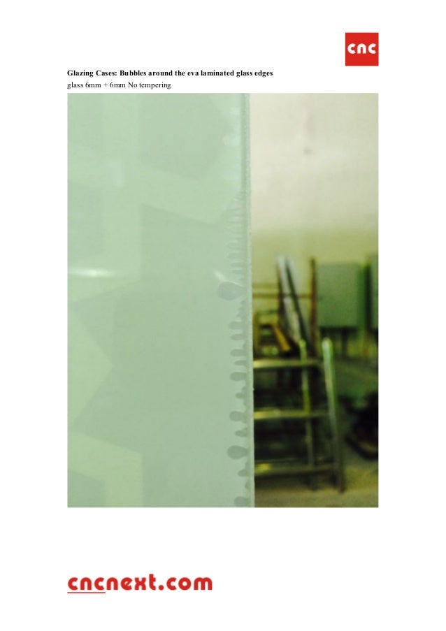 Glazing cases bubbles around the laminated glass edges