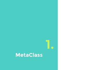 1.
MetaClass
 
