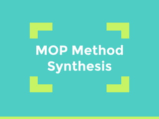 MOP Method
Synthesis
 
