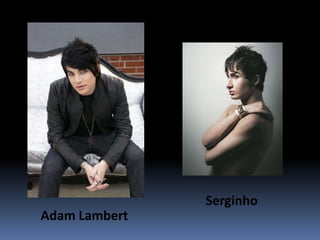 SerginhoAdam Lambert