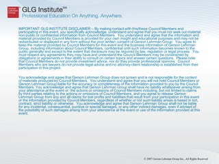 IMPORTANT GLG INSTITUTE DISCLAIMER – By making contact with this/these Council Members and participating in this event, you specifically acknowledge, understand and agree that you must not seek out material non-public or confidential information from Council Members.  You understand and agree that the information and material provided by Council Members is provided for your own insight and educational purposes and may not be redistributed or displayed in any form without the prior written consent of Gerson Lehrman Group.  You agree to keep the material provided by Council Members for this event and the business information of Gerson Lehrman Group, including information about Council Members, confidential until such information becomes known to the public generally and except to the extent that disclosure may be required by law, regulation or legal process.  You must respect any agreements they may have and understand the Council Members may be constrained by obligations or agreements in their ability to consult on certain topics and answer certain questions.  Please note that Council Members do not provide investment advice, nor do they provide professional opinions.  Council Members who are lawyers do not provide legal advice and no attorney-client relationship is established from their participation in this project.  You acknowledge and agree that Gerson Lehrman Group does not screen and is not responsible for the content of materials produced by Council Members.  You understand and agree that you will not hold Council Members or Gerson Lehrman Group liable for the accuracy or completeness of the information provided to you by the Council Members. You acknowledge and agree that Gerson Lehrman Group shall have no liability whatsoever arising from your attendance at the event or  the actions or omissions of Council Members including, but not limited to claims by third parties relating to the actions or omissions of Council Members, and you agree to release Gerson Lehrman Group from any and all claims for lost profits and liabilities that result from your participation in this event or the information provided by Council Members, regardless of whether or not such liability arises is based in tort, contract, strict liability or otherwise.  You acknowledge and agree that Gerson Lehrman Group shall not be liable for any incidental, consequential, punitive or special damages, or any other indirect damages, even if advised of the possibility of such damages arising from your attendance at the event or use of the information provided at this event. 
