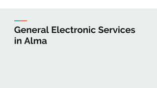 General Electronic Services in Alma | PPTX