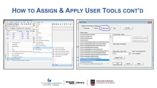 HOW TO ASSIGN & APPLY USER TOOLS CONT’D
 