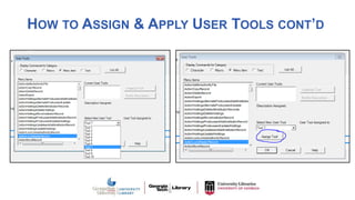 HOW TO ASSIGN & APPLY USER TOOLS CONT’D
 