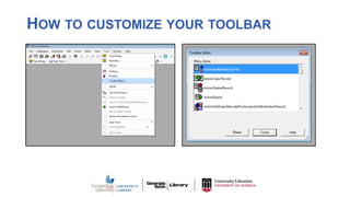 HOW TO CUSTOMIZE YOUR TOOLBAR
 