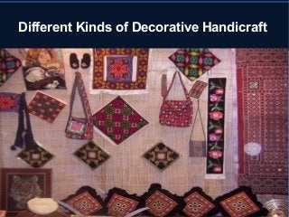 Different Kinds of Decorative Handicraft
 
