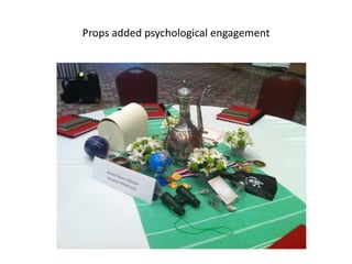 Props added psychological engagement
 