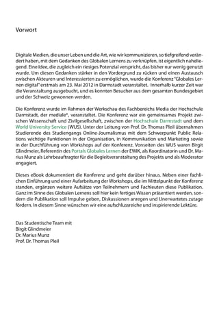 Vorwort


Digitale Medien, die unser Leben und die Art, wie wir kommunizieren, so tiefgreifend verän-
dert haben, mit dem ...